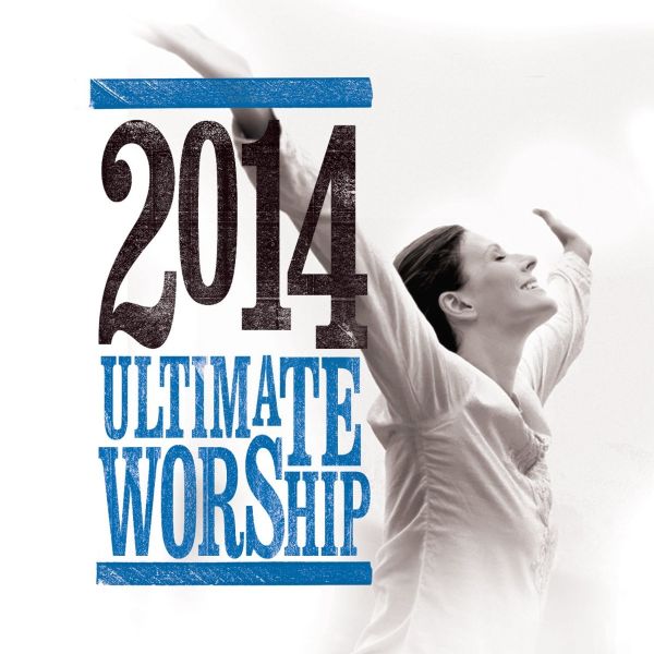 2014 ULTIMATE WORSHIP -2 DISC CD