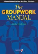 THE GROUP WORK MANUAL BOOK- BY ANDY HICKSON