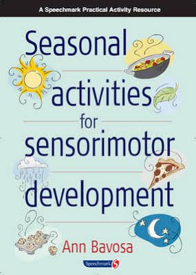 SEASONAL ACTIVITIES FOR SENSORIMOTOR DEVELOPMENT BOOK BY By ANN BASOVA