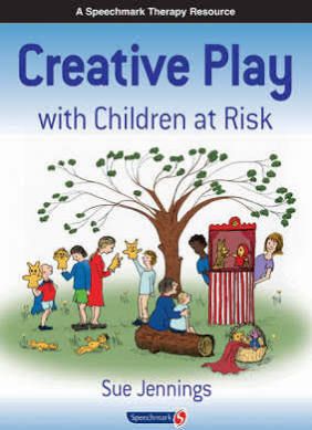 CREATIVE PLAY WITH CHILDREN AT RISK BOOK BY SUE JENNINGS