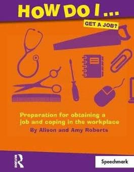 HOW DO I GET A JOB? BY ALISON AND AMY ROBERTS
