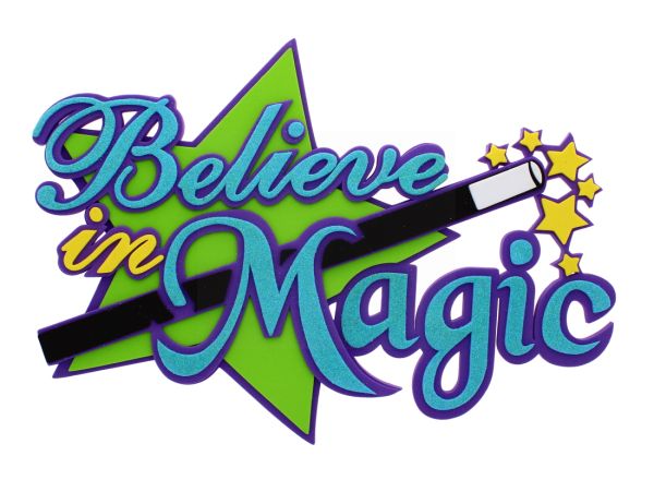 3D 'BELIEVE IN MAGIC' FOAM SIGN 12IN
