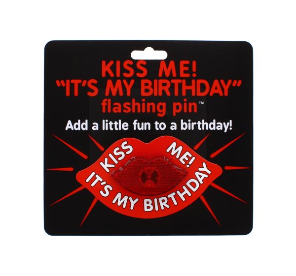 KISS ME IN MY B-DAY FLASHING PIN