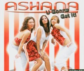 ASHANA U GONNA GET IT CD