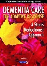 DEMENTIA CARE THE ADAPTIVE RESPONSE BOOK