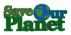 3D SAVE OUR PLANET FOAM SIGN 12IN