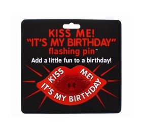 KISS ME IN MY B-DAY FLASHING PIN